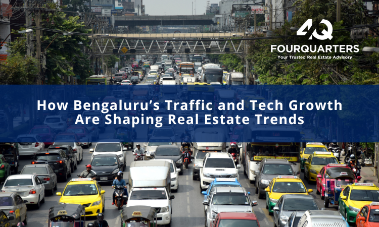 How Bengaluru’s Traffic and Tech Growth Are Shaping Real Estate Trends