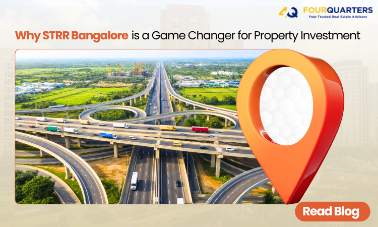 Why STRR Bangalore is a Game Changer for Property Investment