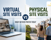 Virtual Site Visits vs Physical Site Visits What Buyers Prefer Today