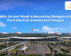 Why Airport Road is Becoming Bengaluru’s Most Desired Investment Hotspot