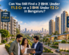Can You Still Find a 2 BHK Under ₹1.5 Cr or a 3 BHK Under ₹2 Cr in Bengaluru